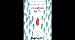 Counting by 7s by Holly Goldberg Sloan Chapters 53-56 (Read by Ms. Mason)