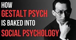 Gestalt Psychology, Kurt Lewin, & Social Psychology: The Perfect Match