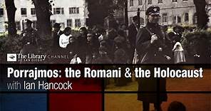 Porrajmos: The Romani and the Holocaust with Ian Hancock - Holocaust Living History