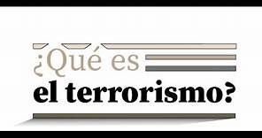 ¿Qué es el terrorismo?