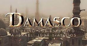 El Reino de Damasco - La ciudad Aramea que luchó contra Israel, Judá y Asirios