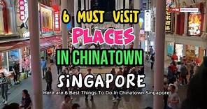 6 Must-Visit Places in Chinatown Singapore