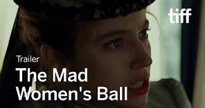 THE MAD WOMEN'S BALL Trailer | TIFF 2021