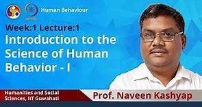 Lec 1: Introduction to the Science of Human Behavior - I