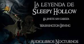 El jinete sin cabeza, Sleepy Hollow, La leyenda del valle durmiente, Washington Irving