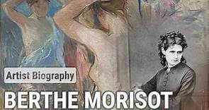 Berthe Morisot, The Pioneering Impressionist | ARTIST BIOGRAPHY