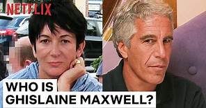 Who Is Ghislaine Maxwell? | Jeffrey Epstein: Filthy Rich | Netflix