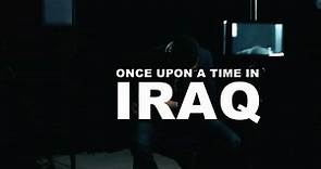 Once Upon a Time in Iraq (2020) | WatchDocumentaries.com