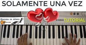💖SOLAMENTE UNA VEZ👩‍❤️‍👨Tutorial Piano con acordes y notas musicales🌹2021💕