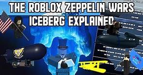 The Roblox Zeppelin Wars Iceberg Explained