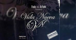 Funky & DJ Pablo - Vida Nueva [Album completo 2005] reggaeton cristiano