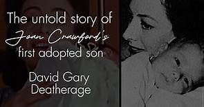 Joan Crawford’s heartbreaking adoption of her first son | David Gary Deatherage