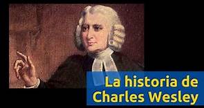 La historia de Charles Wesley