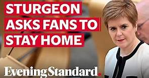 Nicola Sturgeon urges football fans to stay at home and not to gather to watch Celtic v Rangers game