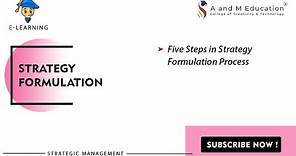 Strategy Formulation Process | Steps in Strategy Formulation | Strategic Management| eLearning Video