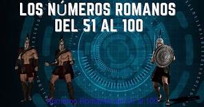 🥇Los números romanos del 51 al 100 SECUNDARIA. Roman numbers.