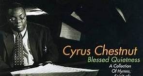 Cyrus Chestnut - Blessed Quietness (A Collection Of Hymns, Spirituals And Carols)