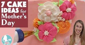 7 Mother's Day Cake Ideas