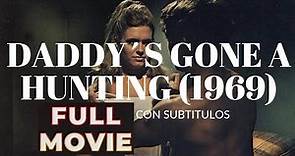 DADDY´S GONE A HUNTING (1969) (Subtitulada en Español) (FULL LARRY COHEN MOVIE)