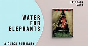 WATER FOR ELEPHANTS by Sara Gruen | A Quick Summary