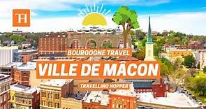 Ville de Mâcon 🌳🏢🔆 | Bourgogne Travel Guide | Macon France
