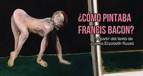 ¿Cómo pintaba Francis Bacon?