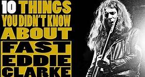 10 Things you didn't know about Fast Eddie Clarke of Motorhead