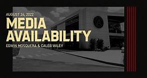 Media Availability | Edwin Mosquera & Caleb Wiley