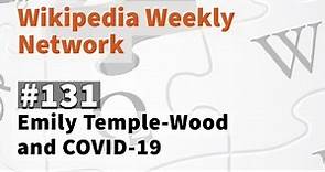 Wikipedia Weekly #131 - Emily Temple-Wood and COVID-19