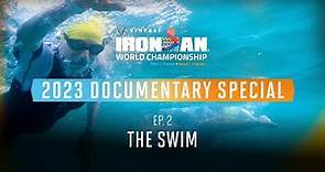 Ep 2: The Swim | 2023 VinFast IRONMAN World Championship Documentary Special