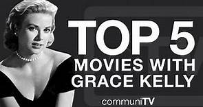 Top 5 Grace Kelly Movies