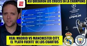 ASÍ QUEDÓ el SORTEO de la CHAMPIONS LEAGUE. Real Madrid vs Manchester City. Barcelona vs PSG | UCL