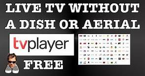 TVPlayer LIVE UK TV without an aerial or dish