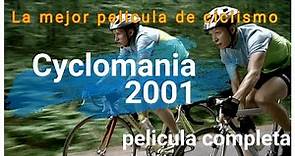 Pelicula de ciclismo completa - Cyclomania - 2001