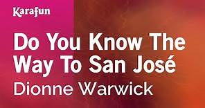 Do You Know the Way to San José - Dionne Warwick | Karaoke Version | KaraFun