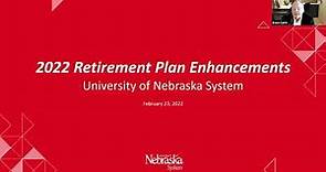 University of Nebraska System 2022 Retirement Plan Enhancements