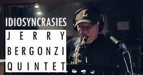 Idiosyncrasies - Jerry Bergonzi Quintet