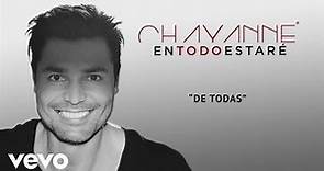 Chayanne - De Todas (Audio)