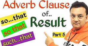 Adverb Clause of Result or Consequence | Use of so...that / such...that / so that | Complex Sentence
