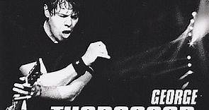 George Thorogood And The Destroyers - 30th Anniversary Tour: Live
