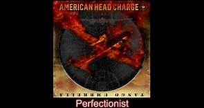 AMERICAN HEAD CHARGE - Perfectionist (Audio)