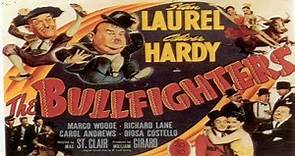 The Bullfighters 1945 | Stan Laurel | Oliver Hardy | Margo Woode | Richard Lane | Carol Andrews