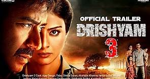 Drishyam 3 - Official Trailer | Ajay Devgn | Tabu, Shriya Saran,Akshaye Khanna, Ishita Dutta Updates