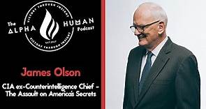 James Olson: CIA ex-Counterintelligence Chief - The Assault on America's Secrets
