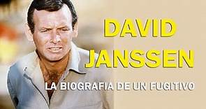 DAVID JANSSEN, LA BIOGRAFIA DE UN FUGITIVO