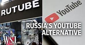 Rutube Vs. YouTube: How the Kremlin Is Trying to Win Over Russian Viewers | WSJ