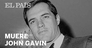 Muere John Gavin, actor de Hollywood y diplomático incómodo en México