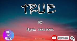 True - Ryan Cabrera (Lyrics Video)