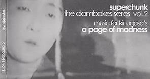 Superchunk - The Clambakes Series Vol. 2 (Music For Kinugasa's A Page Of Madness)