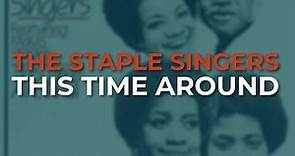 The Staple Singers - This Time Around (Official Audio)